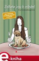 Zvířata jsou k sežrání - Eva Grestenbergerová