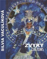 Zvyky / Customs - Silvia Vaculíková
